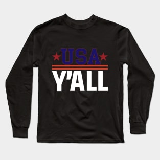 Independece Day, USA Y'all Long Sleeve T-Shirt